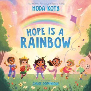 Hope Is a Rainbow Hardcover – Picture Book, by Hoda Kotb BRAND NEW